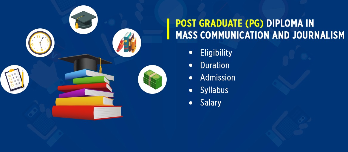 Postgraduate Diploma (PG Diploma) in Journalism and Mass Communication 
